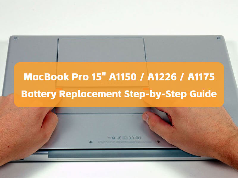 Apple A1175 Battery Replacement: Step-by-Step Guide for Your MacBook Pro 15" A1150 / A1226