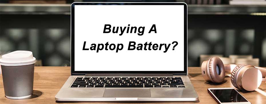 What should I pay attention to when buying a laptop battery?